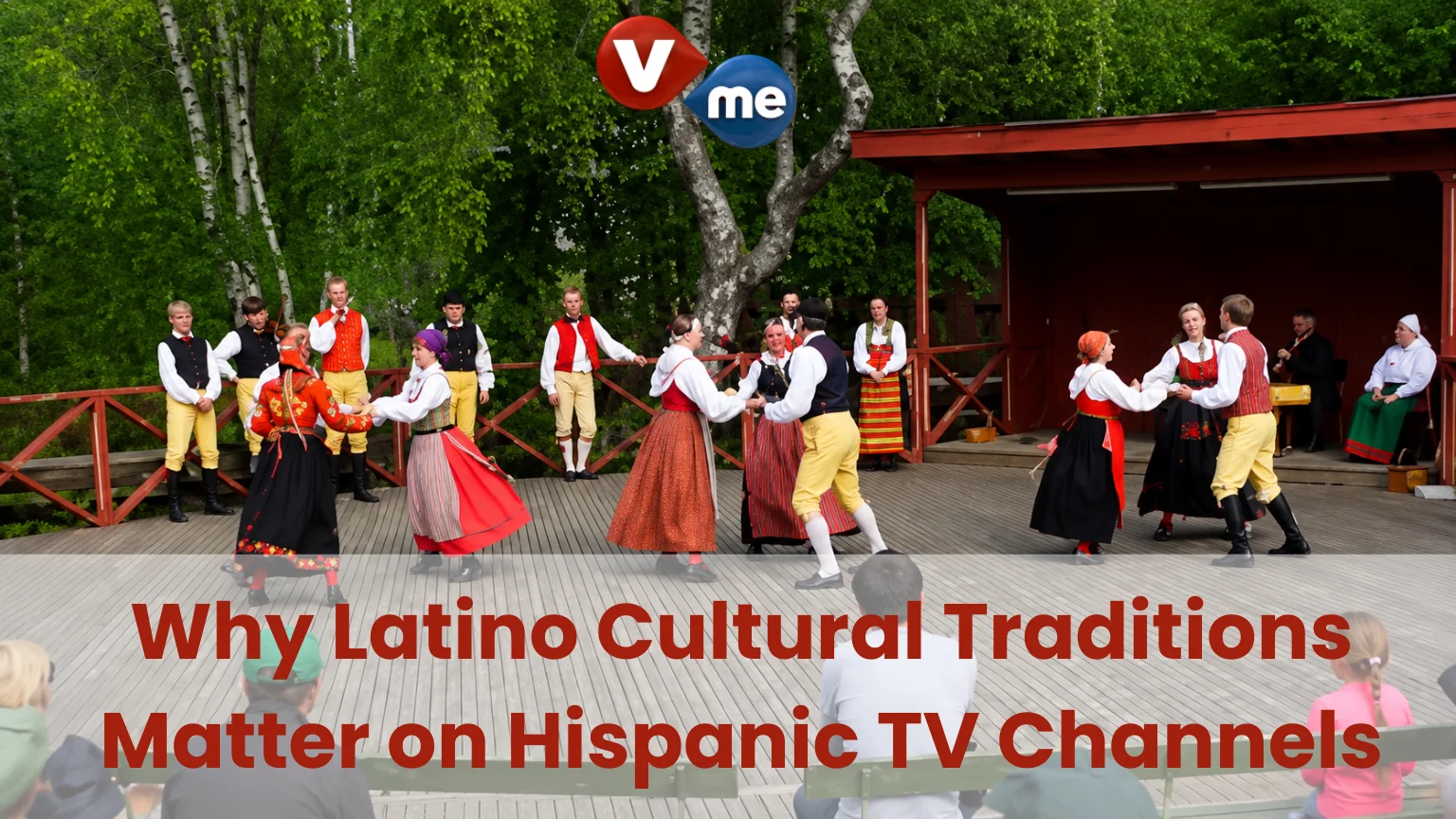 Why Latino Cultural Traditions Matter on Hispanic TV Channels